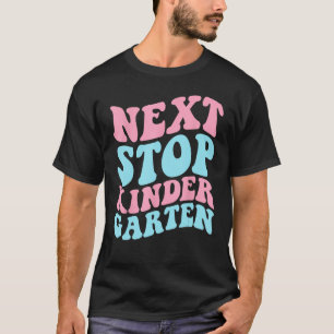 Next Stop Kindergarten Preschool Graduation 2023 B T-Shirt
