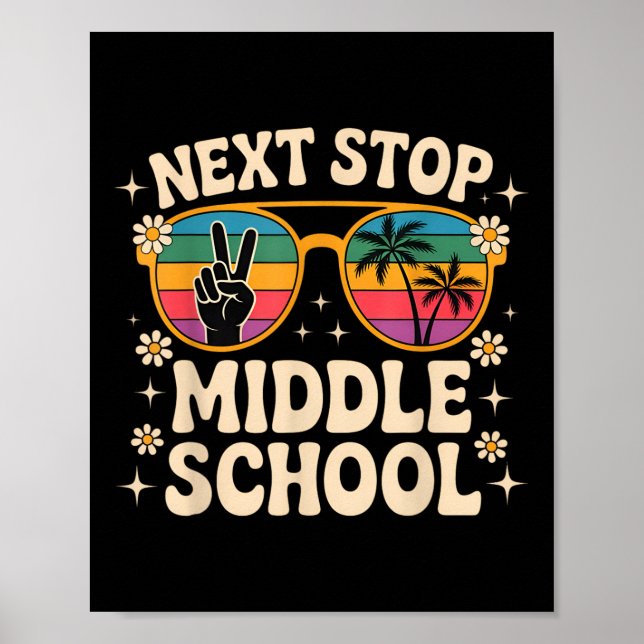 Next Stop Middle School Elementary School Funny Gr Poster (Front)