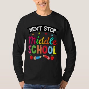 Next Stop Middle School Elementary School Graduat T-Shirt