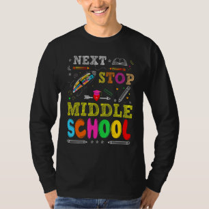Next Stop Middle School Elementary School Graduat T-Shirt