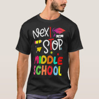 Next Stop Middle School Elementary School Graduat