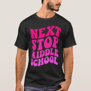 Next Stop Middle School Elementary School Graduati T-Shirt