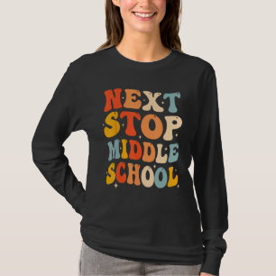 Next Stop Middle School Elementary School Graduati T-Shirt