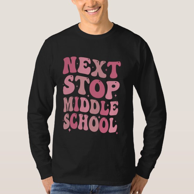Next Stop Middle School Elementary School Graduati T-Shirt (Front)