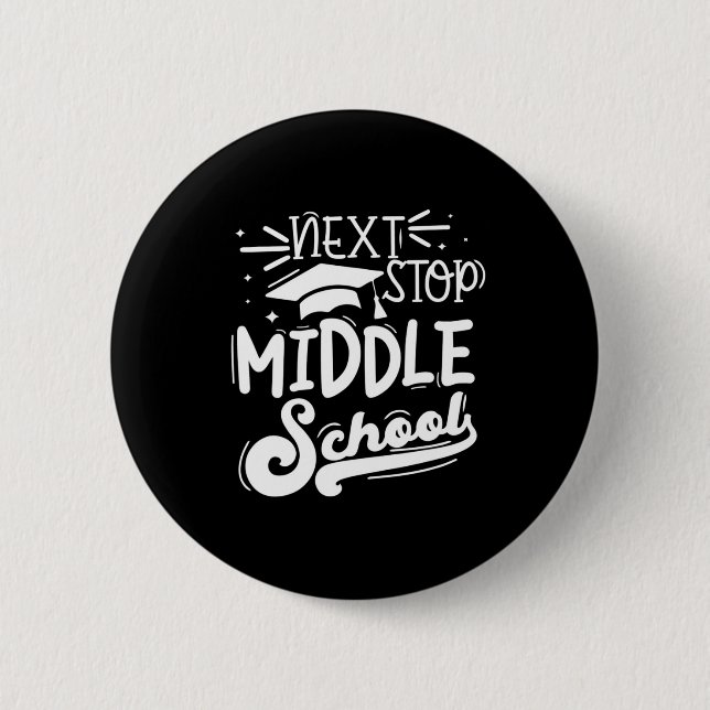 Next Stop Middle School Fifth Grade Graduation Sum 6 Cm Round Badge (Front)