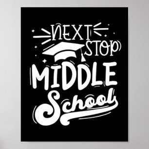 Next Stop Middle School Fifth Grade Graduation Sum Poster