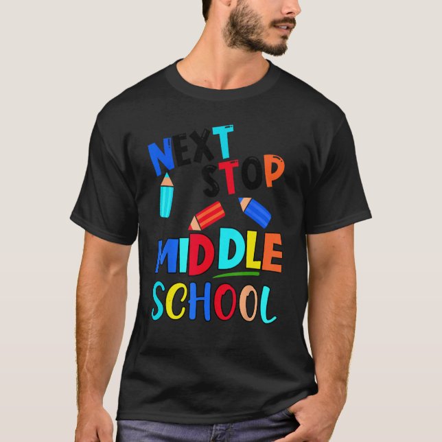 Next Stop Middle School  Fifth Grade Graduation T-Shirt (Front)