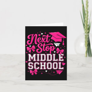 Next Stop Middle School Funny Girls Graduation Card