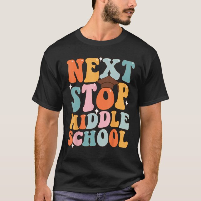 Next Stop Middle School Funny Graduation 5th Grade T-Shirt (Front)