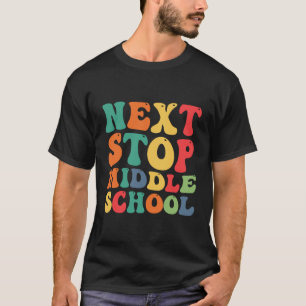 Next Stop Middle School Funny Groovy Graduation  T-Shirt