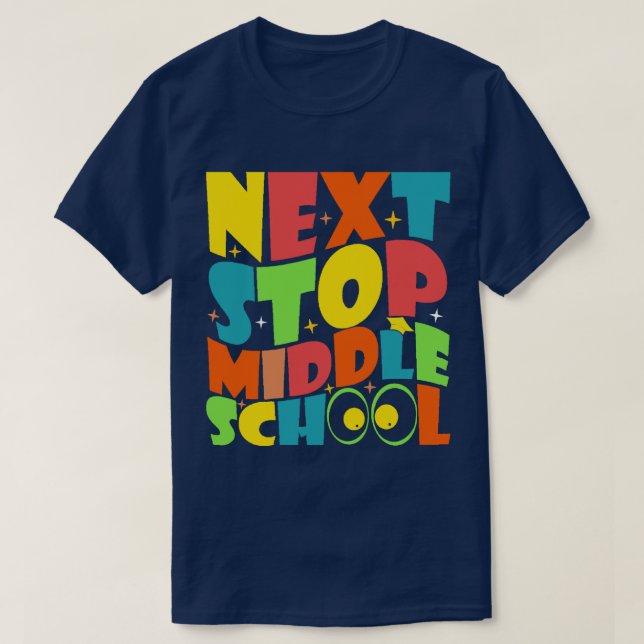 Next Stop Middle School Funny Sayings Kids  T-Shirt (Design Front)
