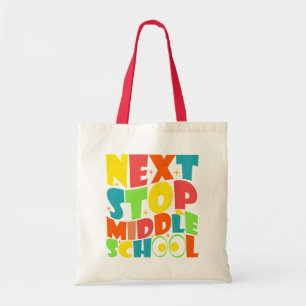 Next Stop Middle School Funny Sayings Kids  Tote Bag