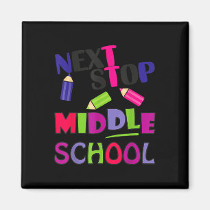 Next Stop Middle School Girl Boy Funny 5th Grade G Magnet
