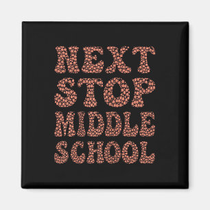 Next Stop Middle School Graduation Cl Trend Tee Magnet