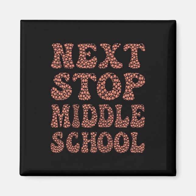 Next Stop Middle School Graduation Cl Trend Tee  Magnet (Front)