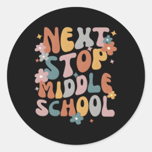 Next Stop Middle School Graduation Last Day Of Sch Classic Round Sticker
