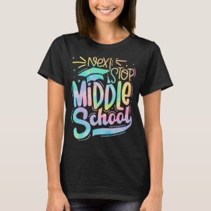 Next Stop Middle School Graduation Last Day Of Sch T-Shirt