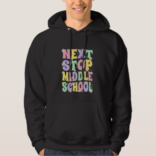 Next Stop Middle School Groovy Elementary School G Hoodie