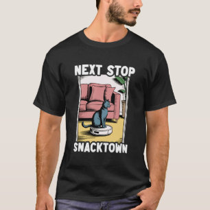 Next Stop Snacktown Cat On Robot Vacuum Cleaner Fu T-Shirt