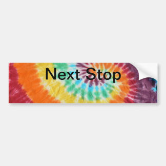 Next Stop tie-dye shirt Bumper Sticker