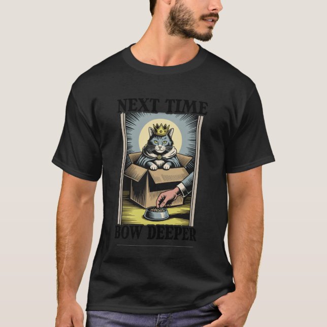 Next Time Bow Deeper Cat Lover Cat In Box Funny Ca T-Shirt (Front)