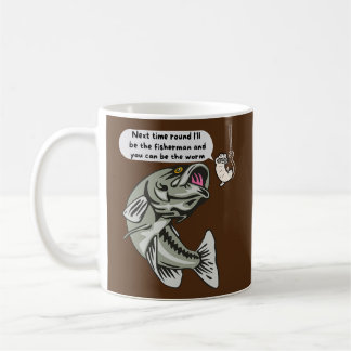 Next time round I'll be the fisherman fishing  Coffee Mug