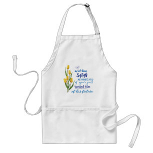 Next Time Satan Reminds You Standard Apron