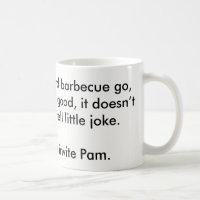 Next time, you invite Pam.