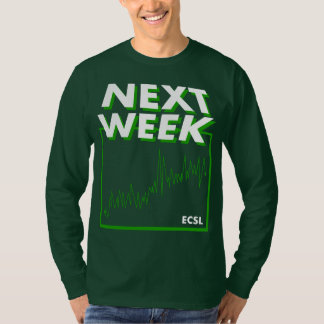 Next Week T-Shirt