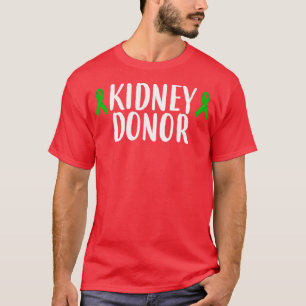 ney Donor Transplant Living Donor 19 T-Shirt
