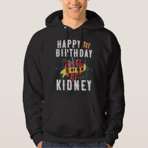 ney Transplant Anniversary 1st Birthday Funny  Hoodie