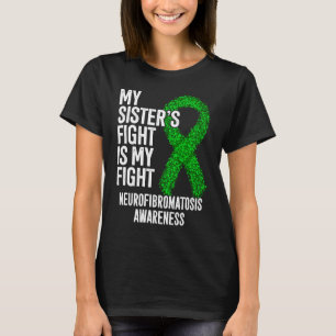 NF My Sister's Fight Is My Fight Neurofibromatosis T-Shirt