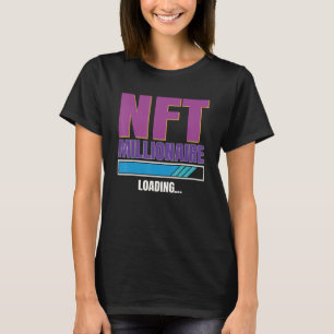 Nft Non Fungible Token Millioanaire Cryptocurrency T-Shirt