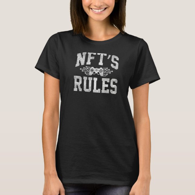 Nft’s Rules Crypto Gamers Blockchain Digital Crypt T-Shirt (Front)