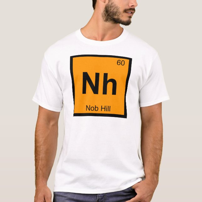Nh - Nob Hill San Francisco Chemistry Symbol T-Shirt (Front)