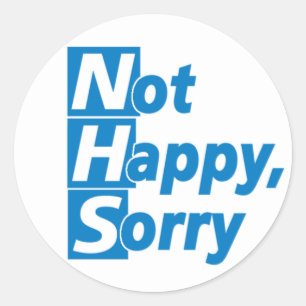 NHS Not Happy - Sorry! Classic Round Sticker