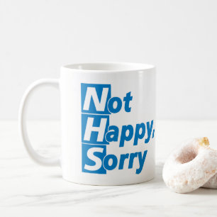 NHS - Not Happy, Sorry! Coffee Mug