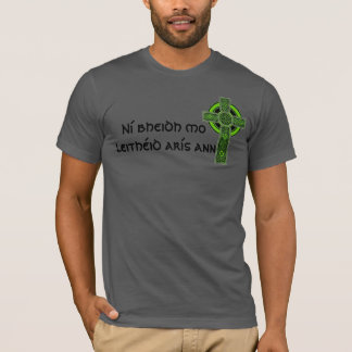 Ní bheidh mo leithéid arís ann Irish Celtic Cross T-Shirt