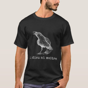 Ni Dieu Ni Maître Anti Trump Statement Retro Crow T-Shirt