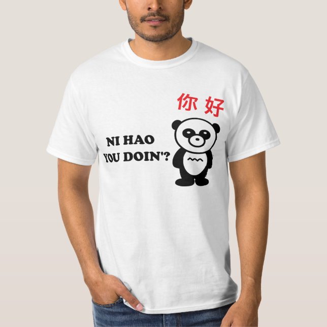 NI HAO YOU DOIN'? T-Shirt (Front)