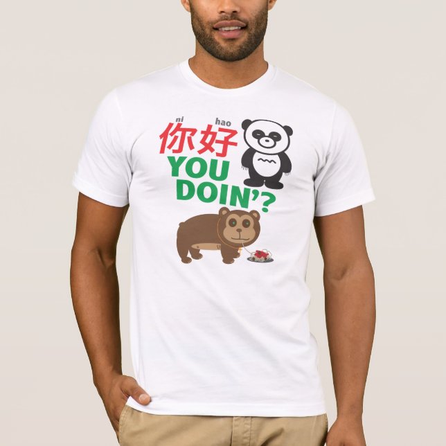 Ni Hao You Doin'? T-Shirt (Front)