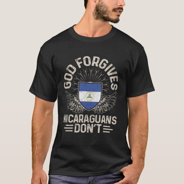 Nicaragua Flag  God Forgives Nicaraguans Don t T-Shirt (Front)