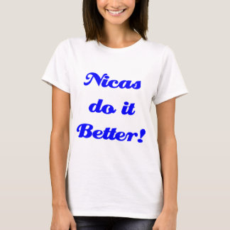 Nicas do it Better! T-Shirt