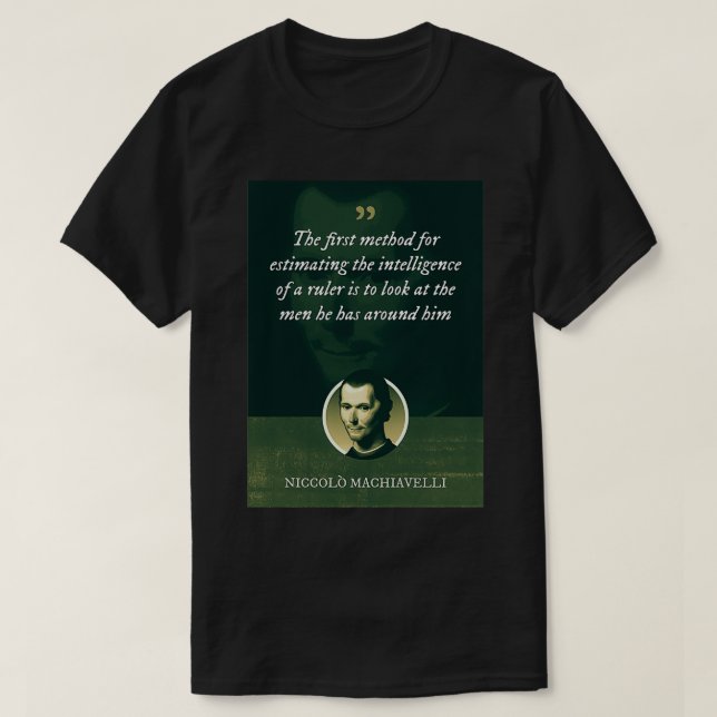 Niccol Machiavelli The first method for estimating T-Shirt (Design Front)