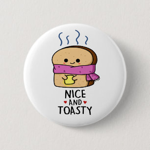 Nice And Toasty Cute Toast Butter Pun 6 Cm Round Badge