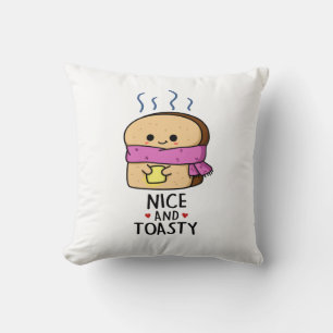 Nice And Toasty Funny Toast Butter Pun  Cushion