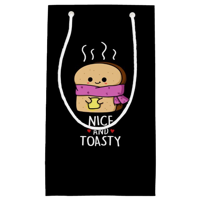 Nice And Toasty Funny Toast Butter Pun Dark BG Small Gift Bag (Front)