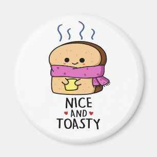 Nice And Toasty Funny Toast Butter Pun  Magnet