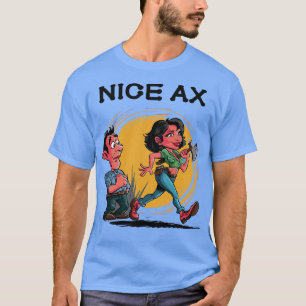 Nice Axe T-Shirt