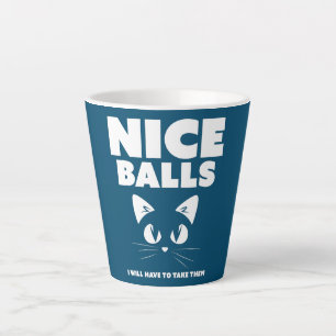 Nice Balls I Will Have To Take them Cats Lover Latte Mug